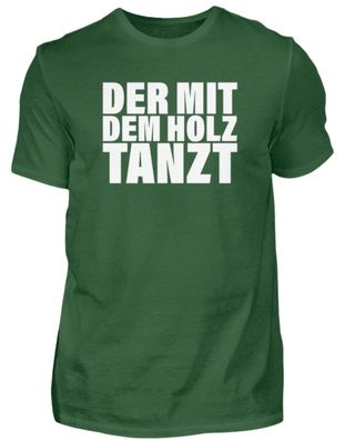 DER MIT DEM HOLZ TANZT - Herren Basic T-Shirt-1M0V5WGQ