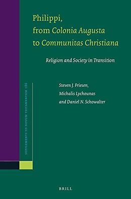 Philippi, from Colonia Augusta to Communitas Christiana: Religion and Socie ...
