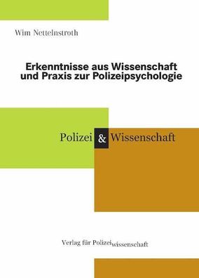 Neue Erkenntnisse aus Wissenschaft und Praxis zur Polizeipsychologie, Wim N ...