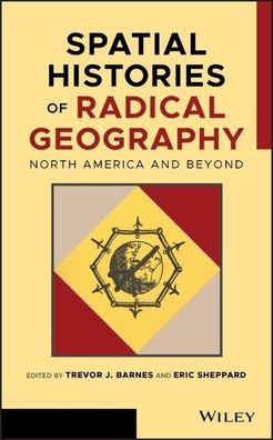 Spatial Histories of Radical Geography: North America and Beyond (Antipode ...