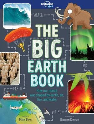 The Big Earth Book (Lonely Planet Kids), Lonely Planet Kids, Mark Brake