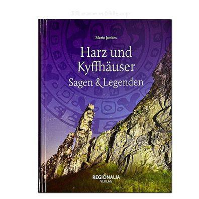 Harz und Kyffhäuser - Sagen und Legenden, Brocken Hexen Burgen Zwerge Räuber