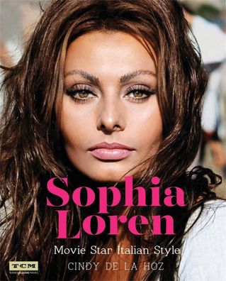 Sophia Loren: Movie Star Italian Style (Turner Classic Movies), Cindy De La ...