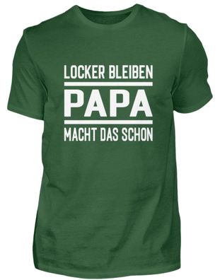 LOCKER Bleiben PAPA MACHT DAS SCHON - Herren Basic T-Shirt-H10HQBAB