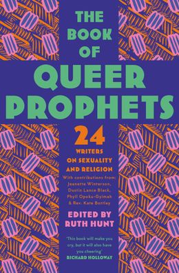 The Book of Queer Prophets: 24 Writers on Sexuality and Religion,