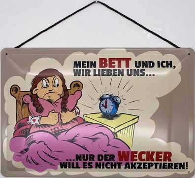 Blechschild mit Kordel 30x20 cm Spruch: Mein Bett und Ich, wir lieben Uns