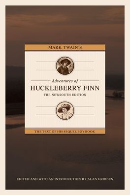 Mark Twain's Adventures of Huckleberry Finn: The Newsouth Edition, Alan Gri ...