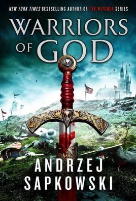 Warriors of God (Hussite Trilogy, 2), Andrzej Sapkowski