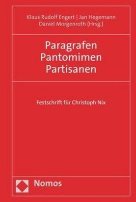 Paragrafen Pantomimen Partisanen: Festschrift f?r Christoph Nix, Klaus Rudo ...