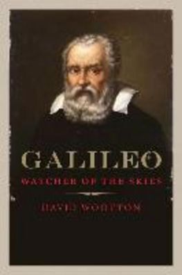 Galileo: Watcher of the Skies, David Wootton