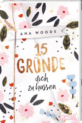 15 Gr?nde, dich zu hassen: Ein High-School-Liebesroman, Ana Woods