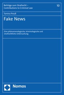 Fake News: Eine ph?nomenologische, kriminologische und strafrechtliche Unte ...
