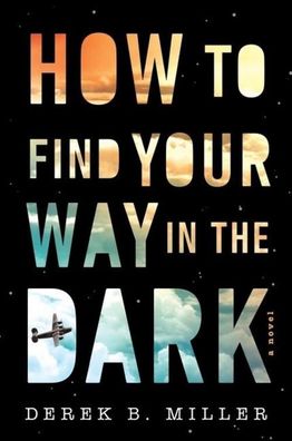 How to Find Your Way in the Dark (A Sheldon Horowitz Novel), Derek B. Miller