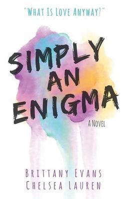 Simply An Enigma, Brittany Evans, Chelsea Lauren