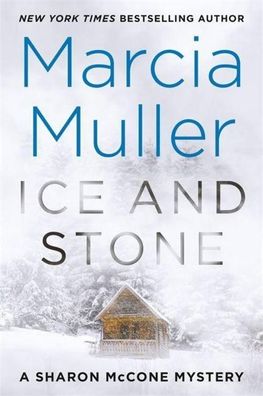 Ice and Stone (A Sharon McCone Mystery, 35, Band 35), Marcia Muller