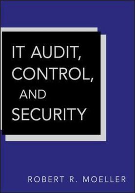 IT Audit, Control, and Security (Wiley Corporate F&A), Robert R. Moeller
