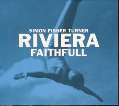 CD: Simon Fisher Turner: Riviera Faithful (2002) Lowlands LOW 014