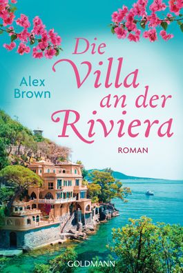 Die Villa an der Riviera: Roman, Alexandra Brown