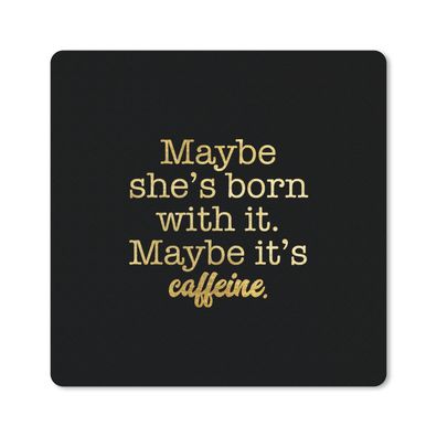 Mauspad - Zitat - Kaffee - Gold - Schwarz - 20x20 cm