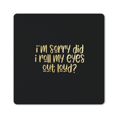 Mauspad - Zitat - Augen - Gold - Schwarz - 30x30 cm
