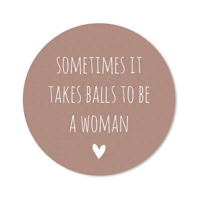 Mauspad - Englisches Zitat "Sometimes it takes balls to be a woman" mit einem Herz au