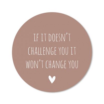 Mauspad - Englisches Zitat "If it doesn't challenge you it won't change you" vor eine