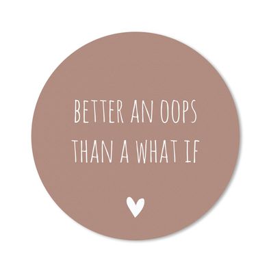 Mauspad - Englisches Zitat "Better an oops than a what if" mit einem Herz vor einem b