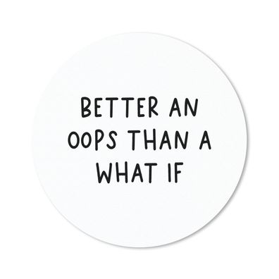 Mauspad - Englisches Zitat "Better an oops than a what if" auf weißem Hintergrund - 5