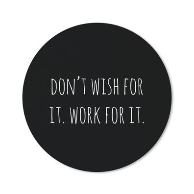 Mauspad - Englisches Zitat "Don't wish for it. Arbeiten Sie dafür." vor einem schwarz