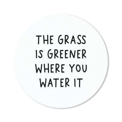 Mauspad - Englisches Zitat "The grass is greener where you water it" auf weißem Hinte