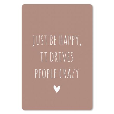 Mauspad - Englisches Zitat "Just be happy, it drives people crazy" auf braunem Hinter