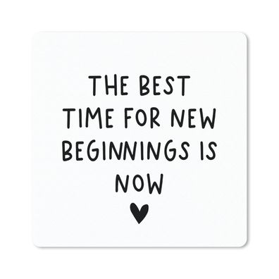 Mauspad - Englisches Zitat "Die beste Zeit für neue Anfänge ist jetzt" mit einem Herz