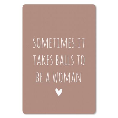 Mauspad - Englisches Zitat "Sometimes it takes balls to be a woman" mit einem Herz au