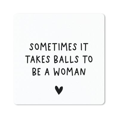 Mauspad - Englisches Zitat "Sometimes it takes balls to be a woman" mit einem Herz au