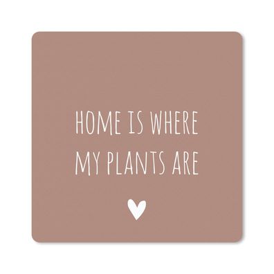 Mauspad - Englisches Zitat "Home is where my plants are" mit einem Herz vor braunem H