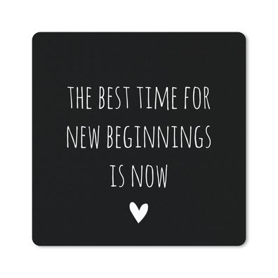 Mauspad - Englisch Zitat "Die beste Zeit für neue Anfänge ist jetzt" mit einem Herz a