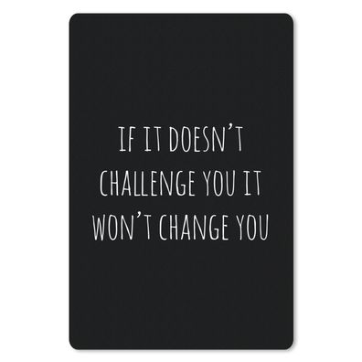 Mauspad - Englisches Zitat "If it doesn't challenge you it won't change you" vor eine