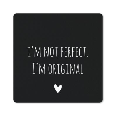 Mauspad - Englisches Zitat "Ich bin nicht perfekt. Ich bin ein Original" auf schwarze