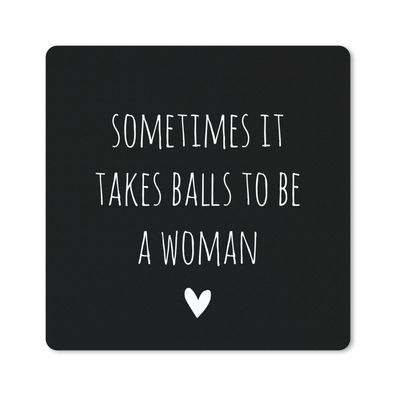 Mauspad - Englisches Zitat "Sometimes it takes balls to be a woman" mit einem Herz au