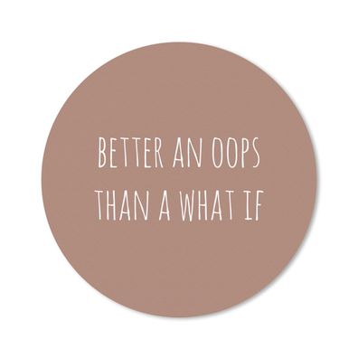 Mauspad - Englisches Zitat "Better an oops than a what if" auf braunem Hintergrund -