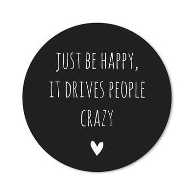Mauspad - Englisches Zitat "Just be happy, it drives people crazy" vor einem schwarze