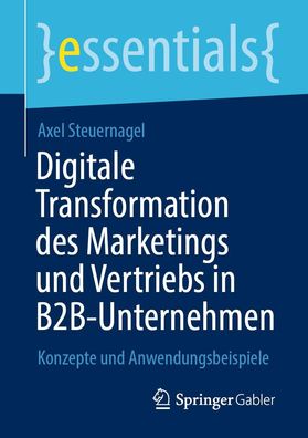 Digitale Transformation des Marketings und Vertriebs in B2B-Unternehmen: Ko ...