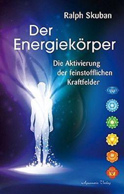Buch- Der Energiekörper- Die Aktivierung der feinstofflichen Kraftfelder R. Skuban
