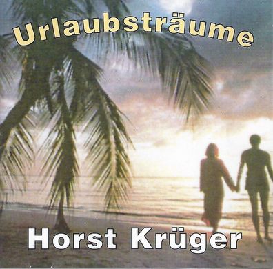 CD: Horst Krüger: Urlaubsträume (1998) House-Master