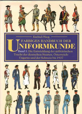 Farbiges Handbuch der Uniformkunde Band 1