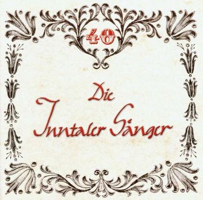 Inntaler Sänger: 40 Jahre - Bogner - (CD / Titel: # 0-9)