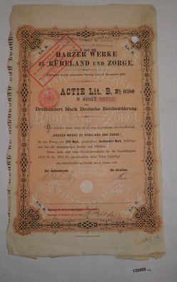 300 Mark Aktie Harzer Werke zu Rübeland und Zorge Blankenburg 2.1.1879 (126858)