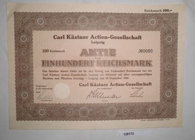 100 Reichsmark Aktie Carl Kästner AG Leipzig 30. Dezember 1940 (128172)