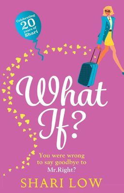 What If?: The perfect laugh-out-loud romantic comedy from #1 bestseller Sha ...