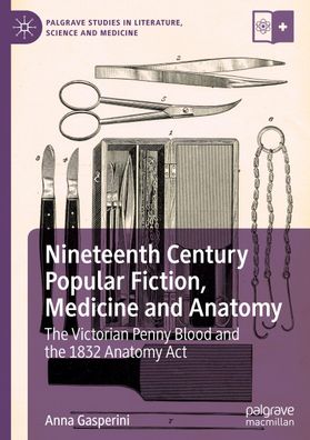 Nineteenth Century Popular Fiction, Medicine and Anatomy: The Victorian Pen ...